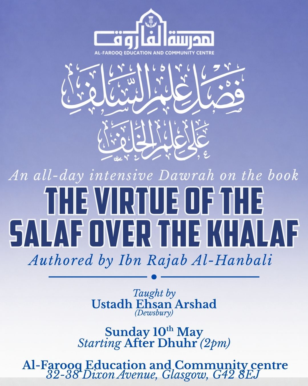 All Day Intensive Dawrah – The Virtue Of The Salaf Over The Khalaf – Ibn Rajab Al Hanbali